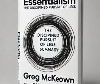 Summary of essentialism the disciplined pursuit of less