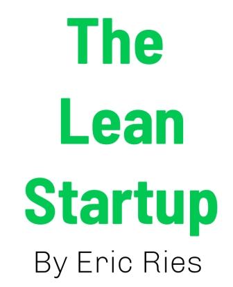 Summary of The Lean Startup by Eric Ries