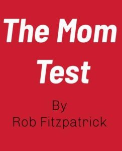 The mom test book summary