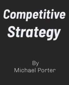 cOMPETITIVE STRATEGY SUMMARY MICHAEL PORTER