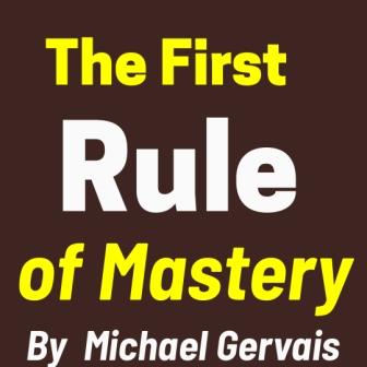 The First Rule of Mastery Summary